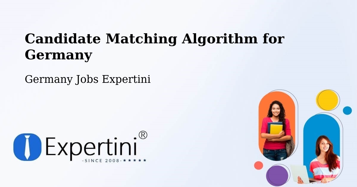 Candidate Matching Algorithm Overview – Aschheim - Germany Jobs Expertini