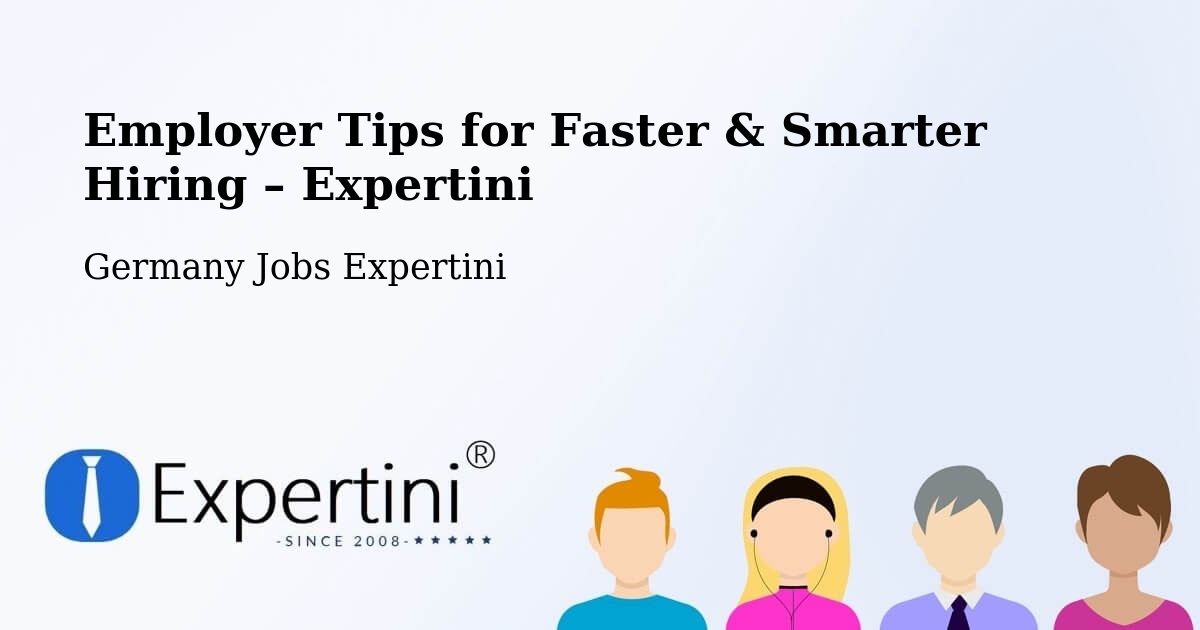 Employer Tips for Hiring & Recruitment – Aschheim - Aschheim, Germany Jobs Expertini
