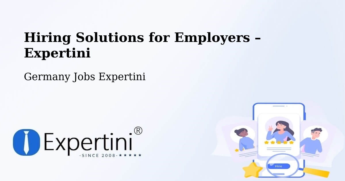 Hiring Solutions for Employers in Aschheim - Aschheim, Germany Jobs Expertini